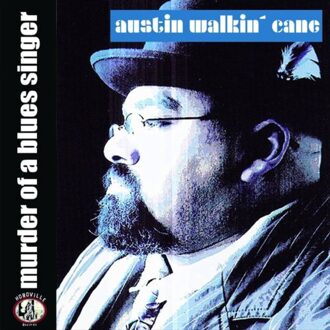 Murder Of A Blues Singer - Austin Walkin Cane