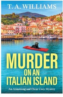 Murder On An Italian Island - An Armstrong And Oscar Cozy Mystery - T A Williams