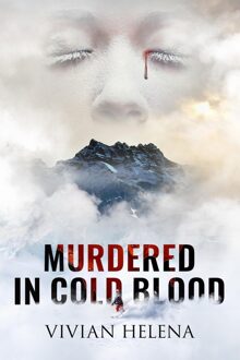 Murdered in cold blood - Vivian Helena - ebook