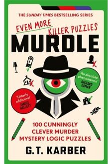 Murdle: Even More Killer Puzzles: The Sunday Times Bestselling Series - Murdle (As Of June 2025), Sb - G. T. Karber