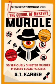 Murdle: The School Of Mystery: The Sunday Times Bestselling Series - Murdle (As Of June 2025), Sb - G. T. Karber