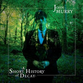 Murry John - A Short History Of Decay