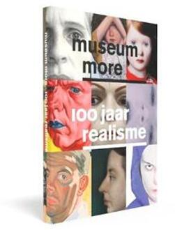 Museum MORE: 100 jaar realisme