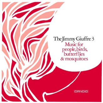 Music For People, Birds, Butterflies & Mosquitoes - The Jimmy Giuffre 3