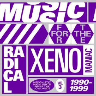 Music For The Radical Xenomaniac Vol. 3 (Hedonistic Highlights From The Lowlands 1990 - - V /a