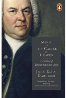 Music in the Castle of Heaven : A Portrait of Johann Sebastian Bach;Music in the Castle of Heaven