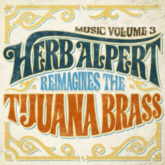 Music Volume 3: Herb Alpert Reimagines The Tijuana