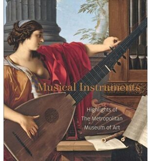 Musical Instruments - Highlights from The Metropolitan Museum of Art