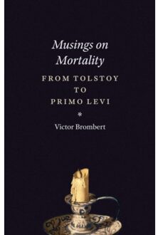 Musings On Mortality : From Tolstoy To Primo Levi - Victor Brombert