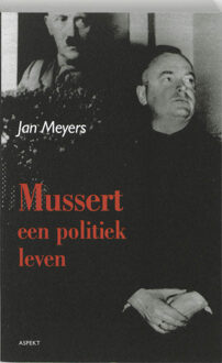 Mussert, een politiek leven - Boek J. Meyers (9059112105)