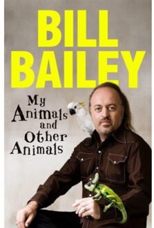 My Animals, And Other Animals - Bailey, Bill