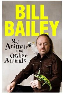 My Animals, And Other Animals - Bill Bailey