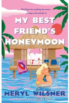 My Best Friend's Honeymoon - Meryl Wilsner