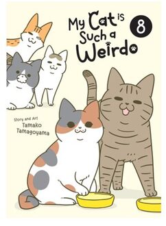 My Cat Is Such A Weirdo Vol. 8 - My Cat Is Such A Weirdo - Tamako Tamagoyama