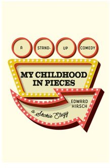 My Childhood In Pieces - Edward Hirsch