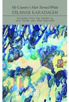 My Country's Hair Turned White - Dilawar Karadaghi