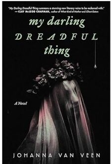 My Darling Dreadful Thing - Johanna van Veen