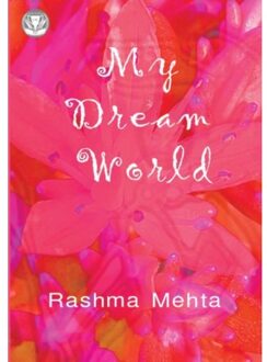 My Dream World - Rashma Mehta