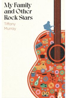 My Family And Other Rock Stars - Tiffany Murray