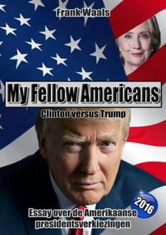 My fellow Americans: Clinton versus Trump - Boek Frank Waals (9402156240)