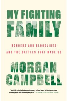 My Fighting Family: Borders And Bloodlines And The Battles That Made Us - Campbell, Morgan