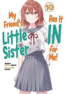 My Friend's Little Sister Has It In For Me! Volume 10 (Light Novel) - My Friends Little Sister Has It - mikawaghost