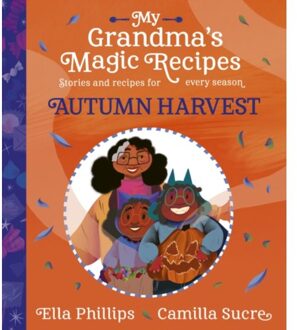 My Grandma's Magic Recipes: Autumn Harvest - My Grandma's Magic Recipes - Ella Phillips