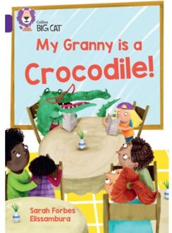 My Granny Is A Crocodile! - Collins Big Cat - Sarah Forbes