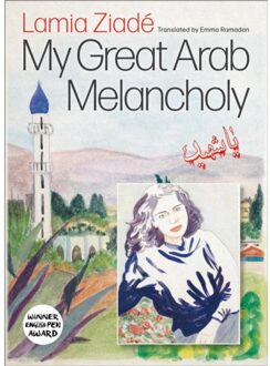 My Great Arab Melancholy - Lamia Ziade