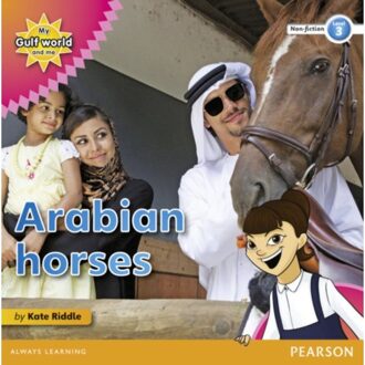 My Gulf World And Me Level 3 Non-Fiction Reader: Arabian Horses - My Gulf World And Me - Kate Riddle