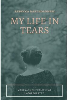 My Life In Tears - Bartholomew, Rebecca