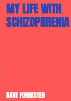 My life with schizophrenia -  Dave Forrester (ISBN: 9789465207650)