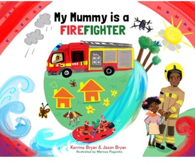 My Mummy Is A Firefighter - Kerrine Bryan