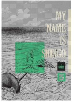 My Name Is Shingo: The Perfect Edition, Vol. 5 - My Name Is Shingo: The Perfect Edition - Kazuo Umezz