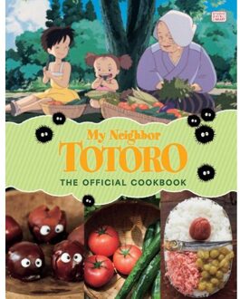 My Neighbor Totoro: The Official Cookbook - My Neighbor Totoro: The Official Cookbook - Studio Ghibli