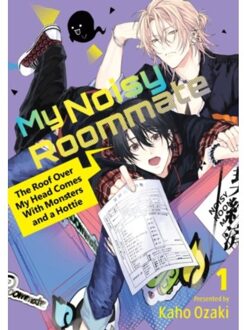 My Noisy Roommate: The Roof Over My Head Comes With Monsters And A Hottie 1 - My Noisy Roommate: - Kaho Ozaki