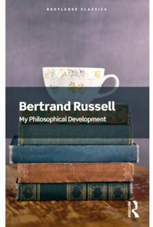 My Philosophical Development - Routledge Classics - Russell, Bertrand