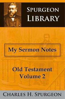 My Sermon Notes Old Testament / II - Boek C.H Spurgeon (9057190893)