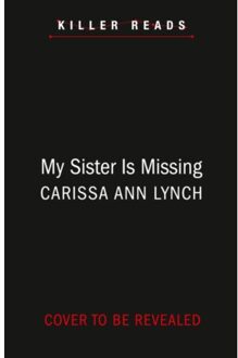 My Sister Is Missing - Carissa Ann Lynch