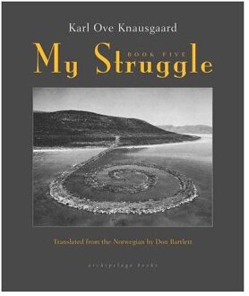 My Struggle Book 5 - KARL OVE KNAUSGAARD