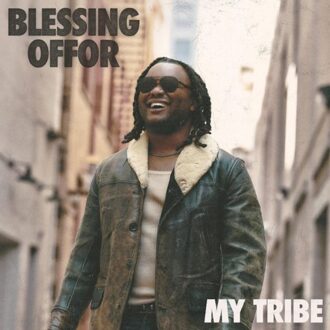 My Tribe - Blessing Offor