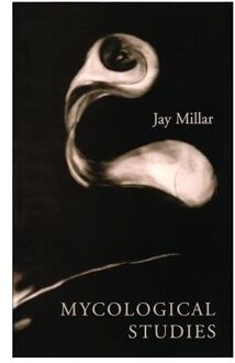 Mycological Studies - Jay Millar