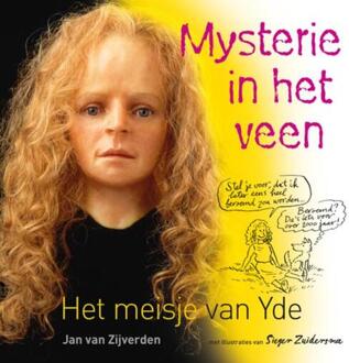 Mysterie in het veen + In samenwerking met Drents Museum - Boek Jan van Zijverden (9462581029)