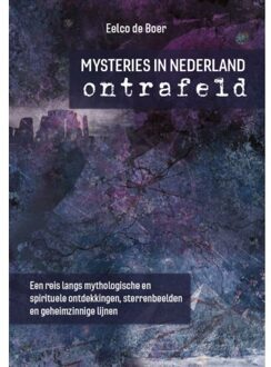 Mysteries In Nederland Ontrafeld - Eelco de Boer