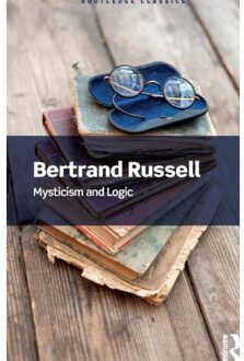 Mysticism And Logic - Routledge Classics - Bertrand Russell
