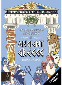 Myths, Monsters And Mayhem In Ancient Greece - James Davies