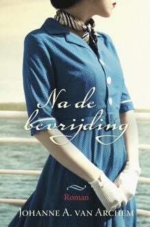 Na de bevrijding - eBook Johanne A. van Archem (9401909261)