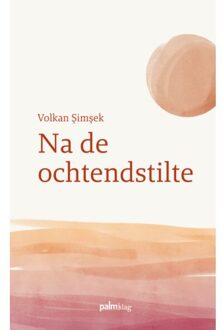 Na De Ochtendstilte - Volkan Şimşek