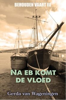 Na eb komt de vloed - eBook Gerda van Wageningen (9401900566)