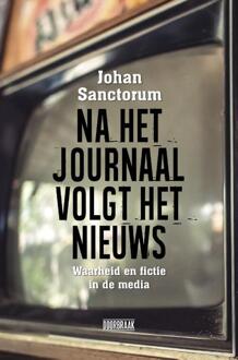 Na Het Journaal Volgt Het Nieuws - (ISBN:9789492639271)